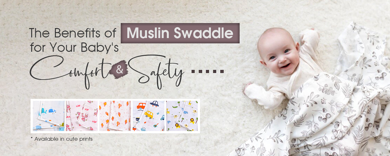 The Benefits of Muslin Swaddle Blankets for Your Baby's Comfort and Sa