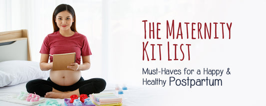 The Maternity Kit List: Must-Haves for a Happy and Healthy Postpartum