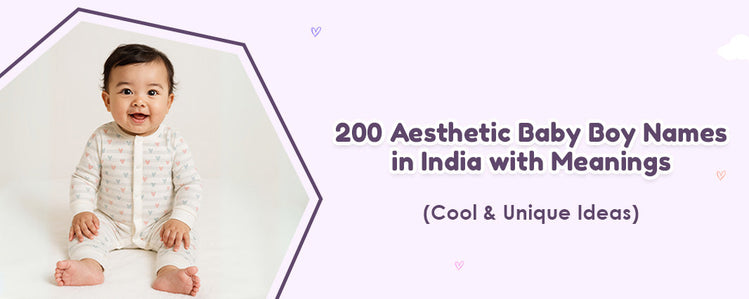 200 Aesthetic Baby Boy Names in India with Meanings – Cool & Unique